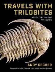 Travels with Trilobites: Adventures in the Paleozoic цена и информация | Исторические книги | 220.lv