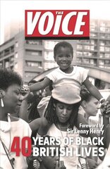 Voice: 40 years of Black British Lives cena un informācija | Vēstures grāmatas | 220.lv