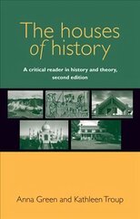 Houses of History: A Critical Reader in History and Theory, 2nd edition цена и информация | Исторические книги | 220.lv