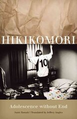 Hikikomori: Adolescence without End цена и информация | Исторические книги | 220.lv