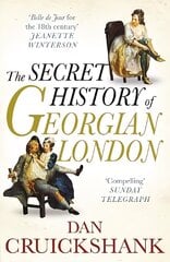 Secret History of Georgian London: How the Wages of Sin Shaped the Capital cena un informācija | Vēstures grāmatas | 220.lv