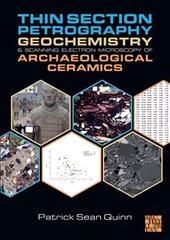 Thin Section Petrography, Geochemistry and Scanning Electron Microscopy of Archaeological Ceramics cena un informācija | Vēstures grāmatas | 220.lv