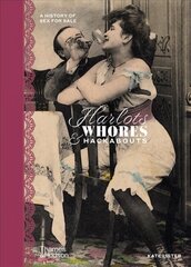 Harlots, Whores & Hackabouts: A History of Sex for Sale цена и информация | Исторические книги | 220.lv