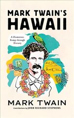 Mark Twain's Hawaii: A Humorous Romp through History cena un informācija | Vēstures grāmatas | 220.lv