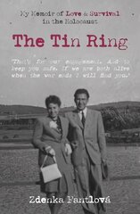 Tin Ring: My Memoir of Love and Survival in the Holocaust Revised edition цена и информация | Исторические книги | 220.lv