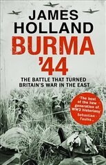 Burma '44: The Battle That Turned Britain's War in the East cena un informācija | Vēstures grāmatas | 220.lv