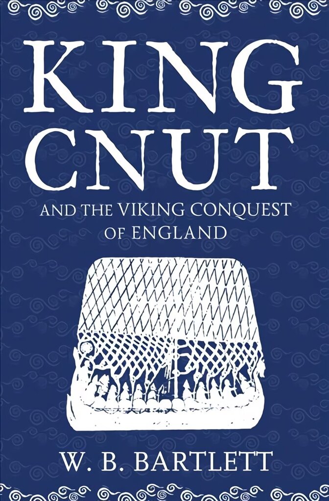 King Cnut and the Viking Conquest of England 1016 cena un informācija | Vēstures grāmatas | 220.lv