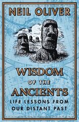 Wisdom of the Ancients: Life lessons from our distant past cena un informācija | Vēstures grāmatas | 220.lv