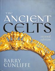 Ancient Celts, Second Edition 2nd Revised edition cena un informācija | Vēstures grāmatas | 220.lv