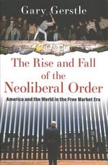 Rise and Fall of the Neoliberal Order: America and the World in the Free Market Era цена и информация | Исторические книги | 220.lv