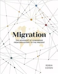 Migration: The Movement of Humankind from Prehistory to the Present cena un informācija | Vēstures grāmatas | 220.lv