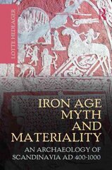 Iron Age Myth and Materiality: An Archaeology of Scandinavia AD 400-1000 cena un informācija | Vēstures grāmatas | 220.lv