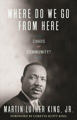 Where Do We Go from Here: Chaos or Community? цена и информация | Исторические книги | 220.lv
