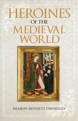 Heroines of the Medieval World цена и информация | Исторические книги | 220.lv