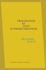 Pragmatism as Anti-Authoritarianism цена и информация | Исторические книги | 220.lv