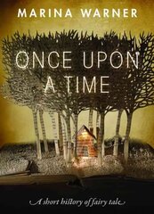 Once Upon a Time: A Short History of Fairy Tale cena un informācija | Vēstures grāmatas | 220.lv