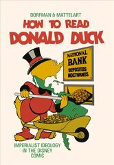 How to Read Donald Duck: Imperialist Ideology in the Disney Comic cena un informācija | Vēstures grāmatas | 220.lv