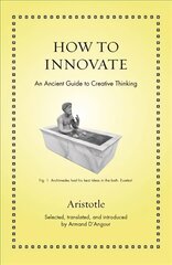 How to Innovate: An Ancient Guide to Creative Thinking цена и информация | Исторические книги | 220.lv