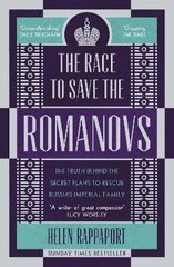 Race to Save the Romanovs: The Truth Behind the Secret Plans to Rescue Russia's Imperial Family цена и информация | Исторические книги | 220.lv