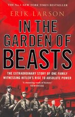 In The Garden of Beasts: Love and terror in Hitler's Berlin cena un informācija | Vēstures grāmatas | 220.lv