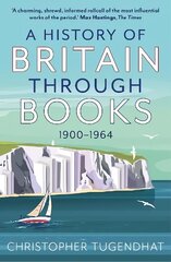 History of Britain Through Books: 1900-1964 cena un informācija | Vēstures grāmatas | 220.lv