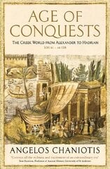 Age of Conquests: The Greek World from Alexander to Hadrian (336 BC - AD 138) Main cena un informācija | Vēstures grāmatas | 220.lv