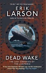 Dead Wake: The Last Crossing of the Lusitania cena un informācija | Vēstures grāmatas | 220.lv