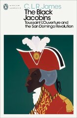 Black Jacobins: Toussaint L'Ouverture and the San Domingo Revolution цена и информация | Исторические книги | 220.lv