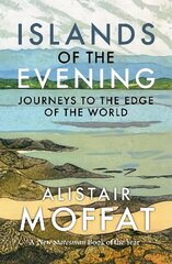Islands of the Evening: Journeys to the Edge of the World New in Paperback cena un informācija | Vēstures grāmatas | 220.lv