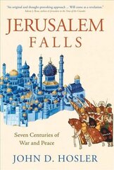 Jerusalem Falls: Seven Centuries of War and Peace cena un informācija | Vēstures grāmatas | 220.lv