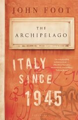 Archipelago: Italy Since 1945 цена и информация | Исторические книги | 220.lv