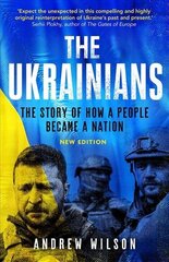 Ukrainians: Unexpected Nation 5th Revised edition cena un informācija | Vēstures grāmatas | 220.lv