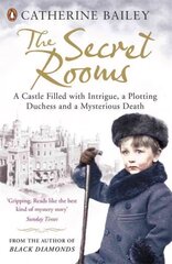 Secret Rooms: A Castle Filled with Intrigue, a Plotting Duchess and a Mysterious Death цена и информация | Исторические книги | 220.lv