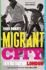 Migrant City: A New History of London cena un informācija | Vēstures grāmatas | 220.lv