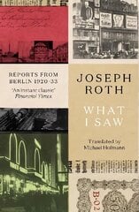 What I Saw: Reports From Berlin 1920-33 cena un informācija | Vēstures grāmatas | 220.lv