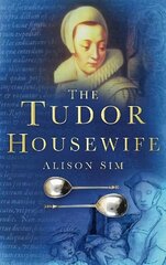 Tudor Housewife New edition cena un informācija | Vēstures grāmatas | 220.lv