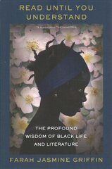 Read Until You Understand: The Profound Wisdom of Black Life and Literature cena un informācija | Vēstures grāmatas | 220.lv
