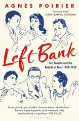 Left Bank: Art, Passion and the Rebirth of Paris 1940-1950 cena un informācija | Vēstures grāmatas | 220.lv