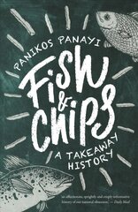 Fish and Chips: A History cena un informācija | Vēstures grāmatas | 220.lv