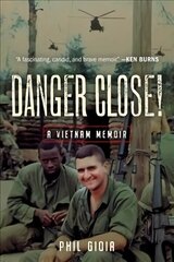 Danger Close!: A Vietnam Memoir cena un informācija | Vēstures grāmatas | 220.lv