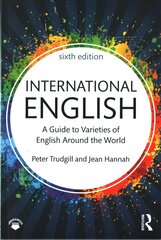 International English: A Guide to Varieties of English Around the World 6th edition cena un informācija | Vēstures grāmatas | 220.lv