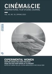 Experimental Women: Mapping Cinema and Video Practices from the Post-War Period up to Present cena un informācija | Mākslas grāmatas | 220.lv