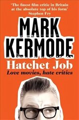 Hatchet Job: Love Movies, Hate Critics Main Market Ed. cena un informācija | Mākslas grāmatas | 220.lv