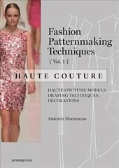 Fashion Patternmaking Techniques V1 Haute Couture, Volume 1 cena un informācija | Mākslas grāmatas | 220.lv