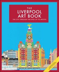 Liverpool Art Book: The City Through the Eyes of its Artists цена и информация | Книги об искусстве | 220.lv