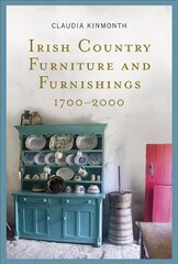 Irish Country Furniture and Furnishings 1700-2000 2020 цена и информация | Книги об искусстве | 220.lv