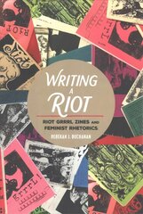 Writing a Riot: Riot Grrrl Zines and Feminist Rhetorics New edition cena un informācija | Mākslas grāmatas | 220.lv