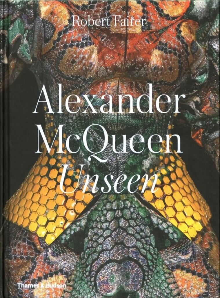 Alexander McQueen: Unseen: Unseen cena un informācija | Grāmatas par modi | 220.lv