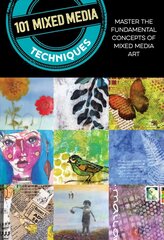 101 Mixed Media Techniques: Master the fundamental concepts of mixed media art Second Edition, New Edition with new cover & price cena un informācija | Mākslas grāmatas | 220.lv