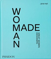 Woman Made, Great Women Designers: Great Women Designers cena un informācija | Mākslas grāmatas | 220.lv